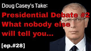 Doug Casey's Take [ep.28] Presidential Debate #2: Is Civil War Unavoidable?