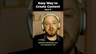 The Easy Way to Create Content (Part 7) #shorts