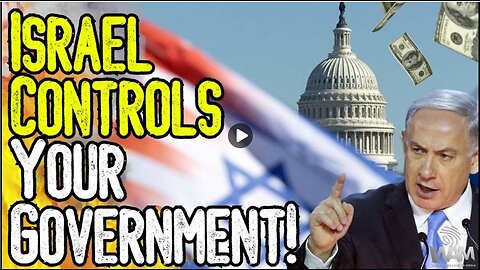 ISRAEL CONTROLS YOUR GOVERNMENT! - Both GOP & Dems Want You Silenced!