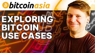 Exploring Bitcoin Use Cases Mortgages, Payroll, Identity, and Beyond - Bitcoin Asia