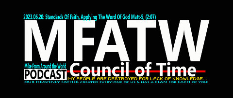 2023.06.20: Mike from COT, Standards Of Faith, Applying The Word Of God Matt-5, (2:07)