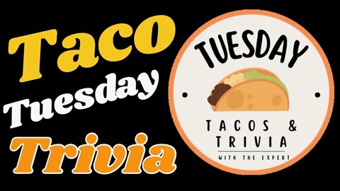 Trivia Night; Taco Tuesday!