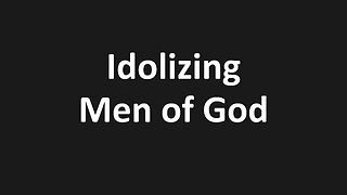 John 5:46-47 - Idolizing Men of God & Seeker Sensitivity