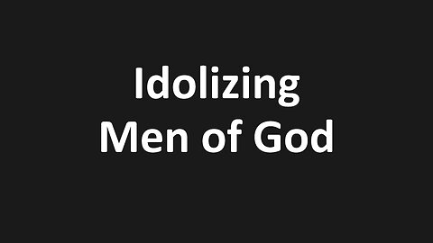John 5:46-47 - Idolizing Men of God & Seeker Sensitivity