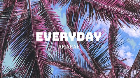 Everyday by Amarae