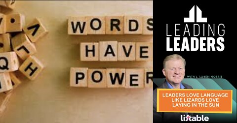 LEADERS LOVE LANGUAGE LIKE LIZARDS LOVE LAYING IN THE SUN