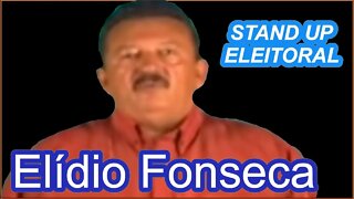 Stand Up Eleitoral - Candidato Elídio Fonseca