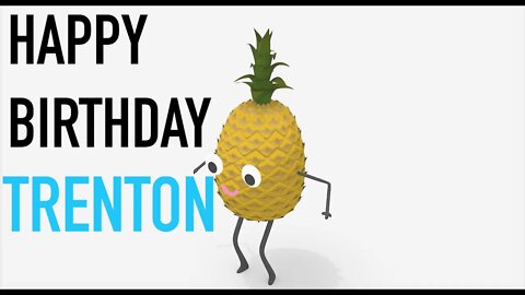 Happy Birthday TRENTON! - PINEAPPLE Birthday Song