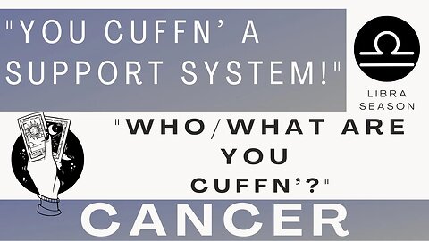 ♋ CANCERIAN | Cuffn' A Support System! | "What Are You Cuffn'?"| Tarot Card Reading | Libra Season