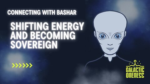 Connection with Bashar - Shifting Energy and Becoming Sovereign 12-26-23