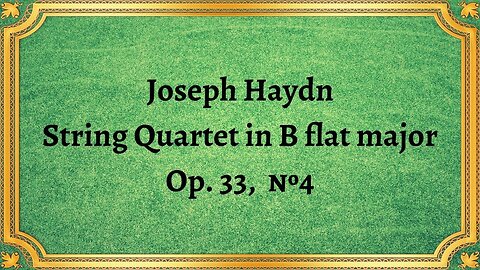 Joseph Haydn String Quartet in B flat major, Op. 33, №4