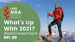 EP: 59 What's Going On With Land Investing in 2021? Land.MBA Podcast
