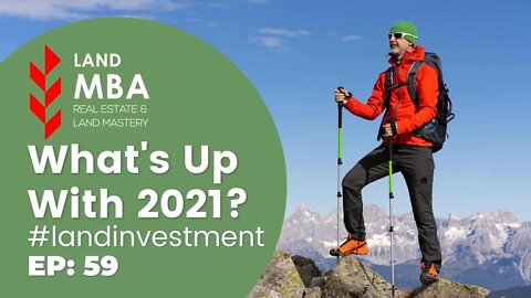 EP: 59 What's Going On With Land Investing in 2021? Land.MBA Podcast