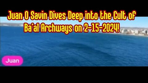 Juan O Savin Dives Deep into the Cult of Ba'al Archways on 2-15-2024!