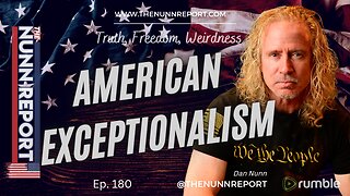 Ep. 180 American Exceptionalism | The Nunn Report w/ Dan Nunn