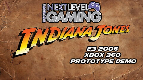 NLG Presents: Indiana Jones - E3 2006 Xbox 360 Tech/Gameplay Demo