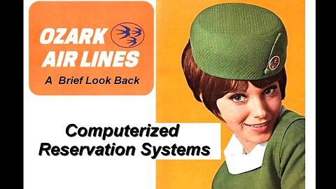 OZARK AIR LINES- Computer Airline Reservation Systems (Eastern, Ozark, UNIVAC, IBM) history