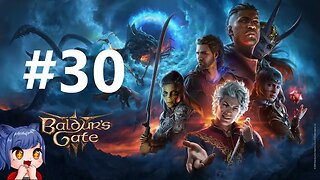 Baldurs Gate 3 Solo Full Playthrough Part 30