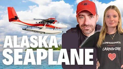 Emma & Kerry: Alaska SeaPlane Adventure