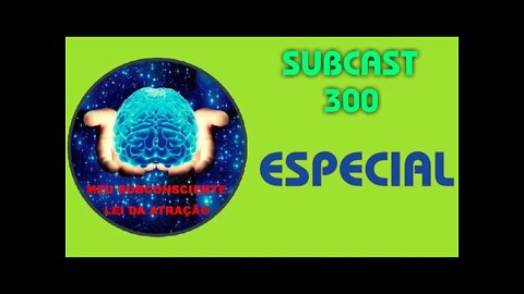 SUBCAST 300 - ESPECIAL 💜