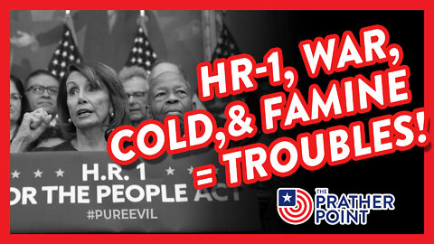 HR-1, WAR, COLD, & FAMINE = TROUBLES!