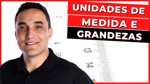 UNIDADES DE MEDIDA E GRANDEZAS - Matemática - ENCCEJA - Ensino Fundamental - Aula 3