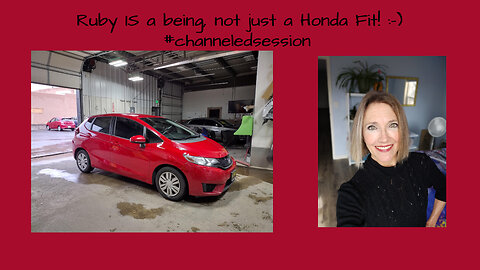 Ruby is a being, not just a Honda Fit! :-) #channeledsession