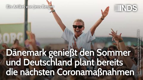 Dänemark genießt den Sommer, Deutschland plant bereits die nächsten Coronamaßnahmen. Jens Berger NDS