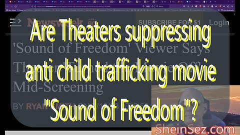 Are Theaters suppressing anti child trafficking movie "Sound of Freedom"?-SheinSez 228