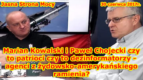 Marian Kowalski i Paweł Chojecki patrioci czy dezinformatorzy agenci z żydowsko-usa ramienia