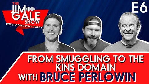 E6 of The Jim Gale Show: From Smuggling to the Kins Domain Featuring Bruce Perlowin
