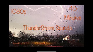 The Most Calming 45 Minutes Of Thunderstorm Sounds Video