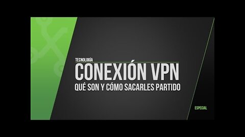 Que es una conexión VPN?