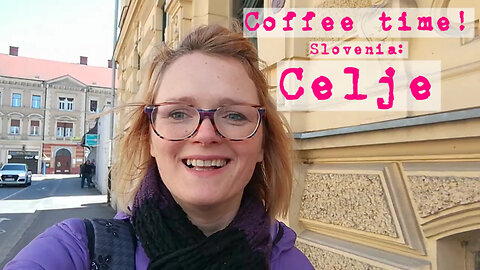 🌍 Soul journey ❤️ Coffee time! Slovenia Celje