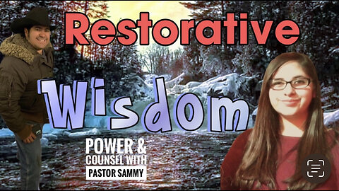 God’s Process of Restoration & Wisdom feat. Yireh Esperanza Salazar Ramon & Samuel Angel Salazar Jr.