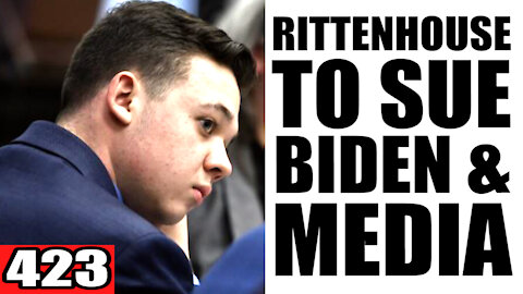 423. Rittenhouse to SUE Biden & Media