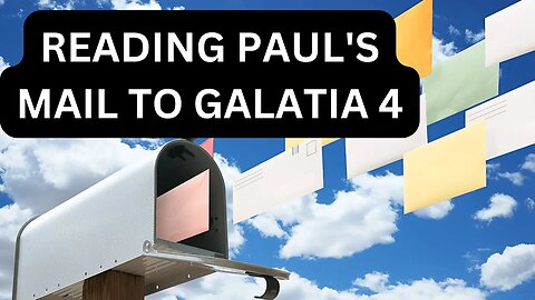 Reading Paul's Mail - Galatians Unpacked - Episode 4: Sons Of The Promise
