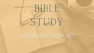 Bible Study - Gospel of John - John 1:6-19