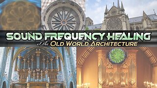 Sound Frequency Healing of the Old World Architecture