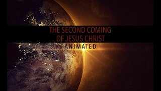 THE SECOND COMING OF JESUS CHRIST - ANIMATED -