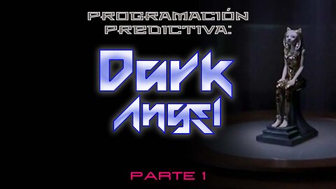 Programación predictiva: Dark Angel (Parte 1)