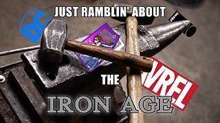 Just Ramblin' About the Iron Age