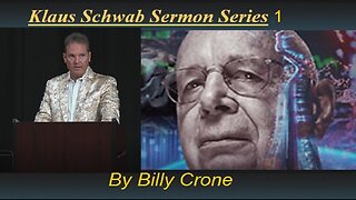 Klaus Schwab Sermon Series 1 (2-12-2023) By Billy Crone