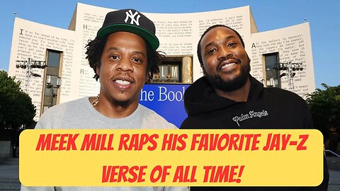 Meek Mill Recites His Favorite Jay-Z Verse