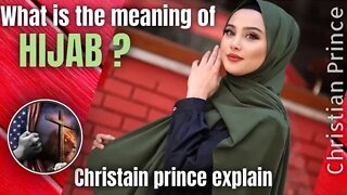 What is the meaning of hijab ? Christian prince explains