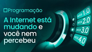 A Internet Esta Mudando E Você Nem Viu