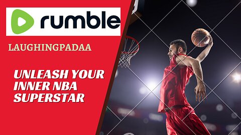 Unleash Your Inner NBA Superstar: Watch Rumble and Elevate Your Game!🏀🏆🌟
