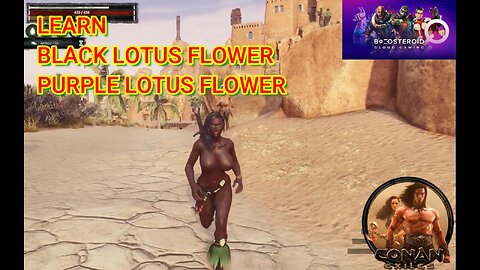 Conan Exiles Learn Black & Purple Lotus Flowers location Busty Boobs #Boosteroid #conanexiles