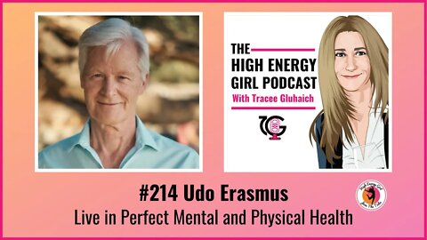 #214 Udo Erasmus - Live in Perfect Mental and Physical Health
