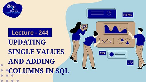 244. Updating Single Values and Adding Columns in SQL | Skyhighes | Web Development